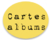 Cartes - questions albums